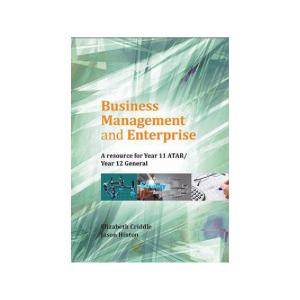 Cengage Business Management & Enterprise 11 ATAR & Year 12 General. Authors E Criddle & J Hinton