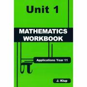 Applications Year 11 Mathematics Workbook Unit 1 John Klup