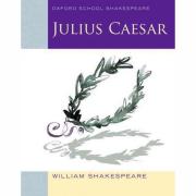 Oxford School Shakespeare Julius Caesar. Author William Shakespeare