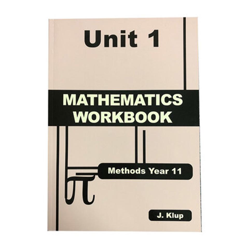 Methods Year 11 Mathematics Workbook Unit 1 John Klup