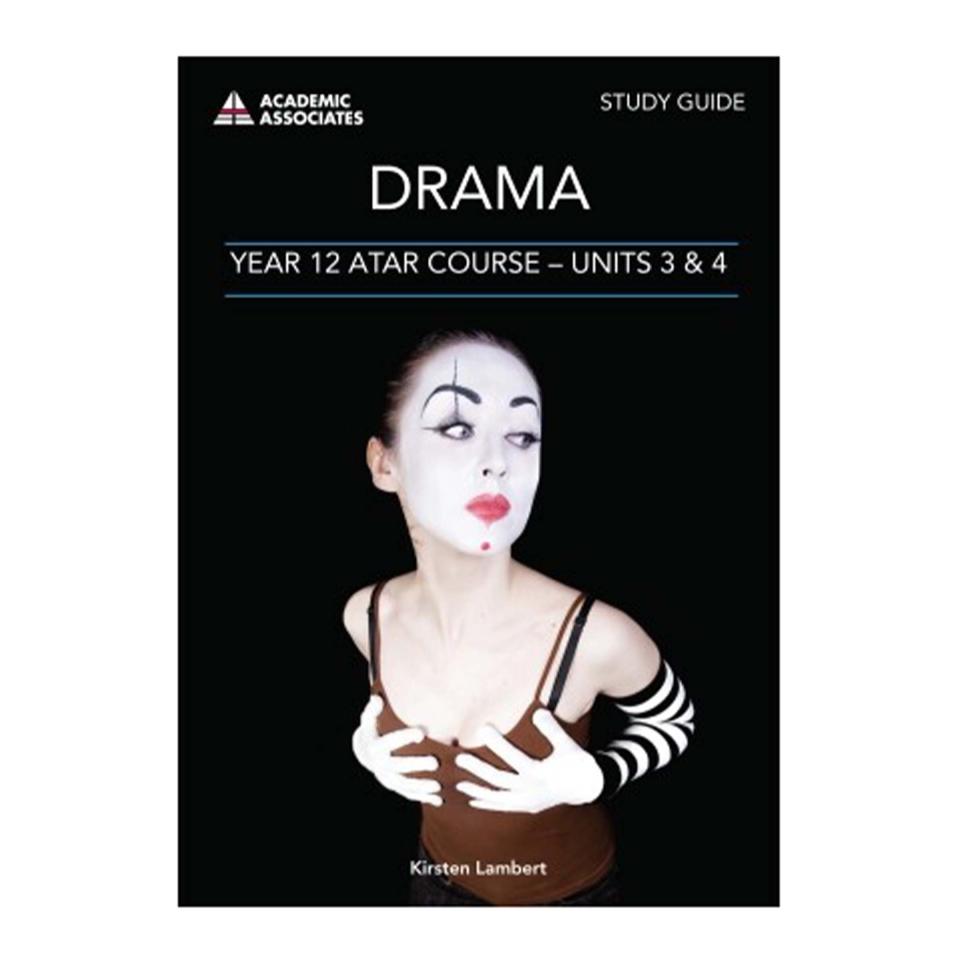Study Guide Drama Year 12 Atar Course Units 3 & 4