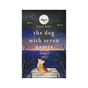 The Dog With Seven Names Novel Dianne Wolfer 2018 Edition