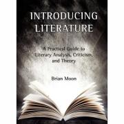 Introducing Literature A Practical Guide To Literary Analysis Criticism And Theory