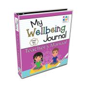 My Wellbeing Journal Teachers Manual Years 3 - 4