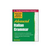 Practice Makes Perfect Advanced Italian Marcel Danesi 1st Edition