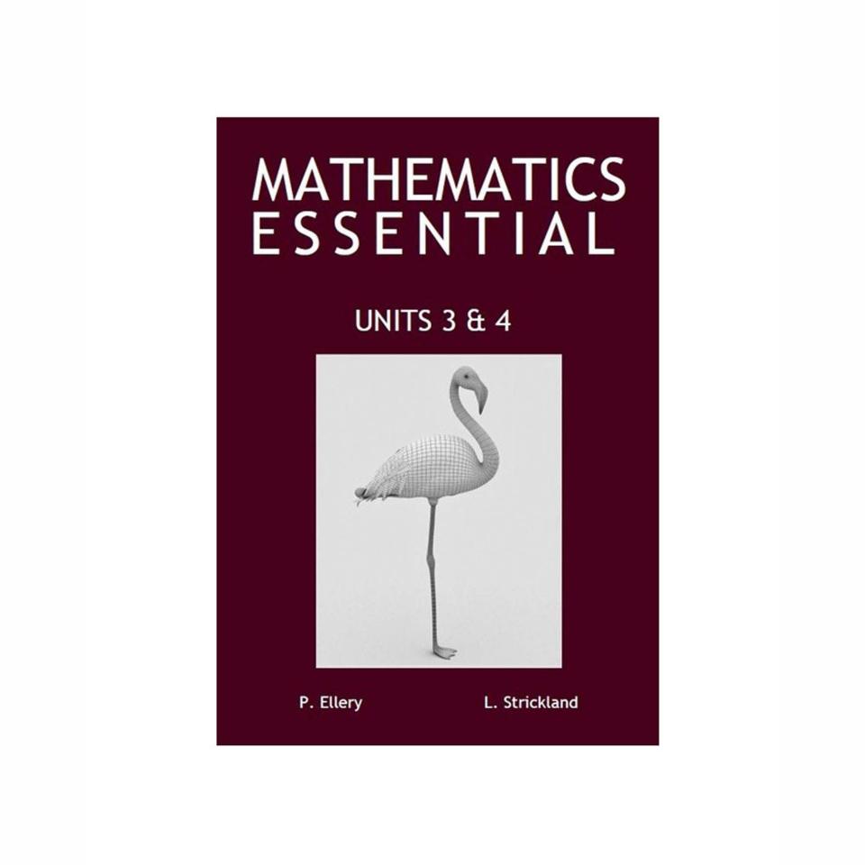 Mathematics Essential Units 3&4 Year 12 Ellery & Strickland