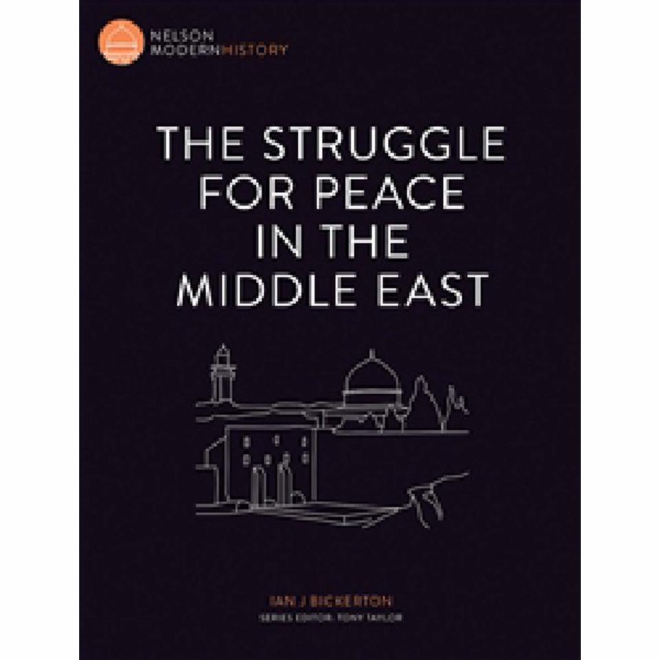The Struggle For Peace In The Middle East Nelson Modern History. Author Ian Bickerton