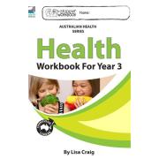 Health Workbook For Year 3. Author Lisa Craig