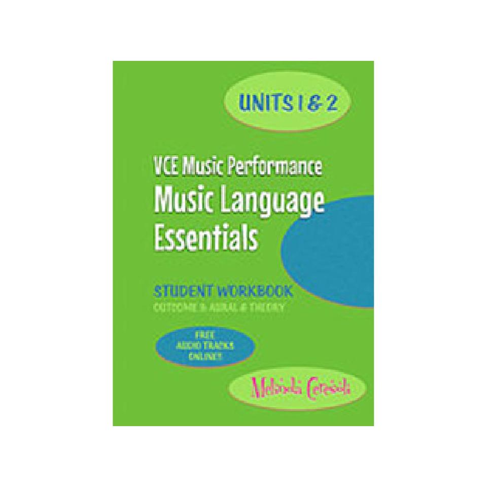 VCE Music Language Essentials Student Workbook Units 1 & 2 Author Melinda Ceresoli